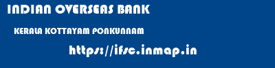 INDIAN OVERSEAS BANK  KERALA KOTTAYAM PONKUNNAM   ifsc code